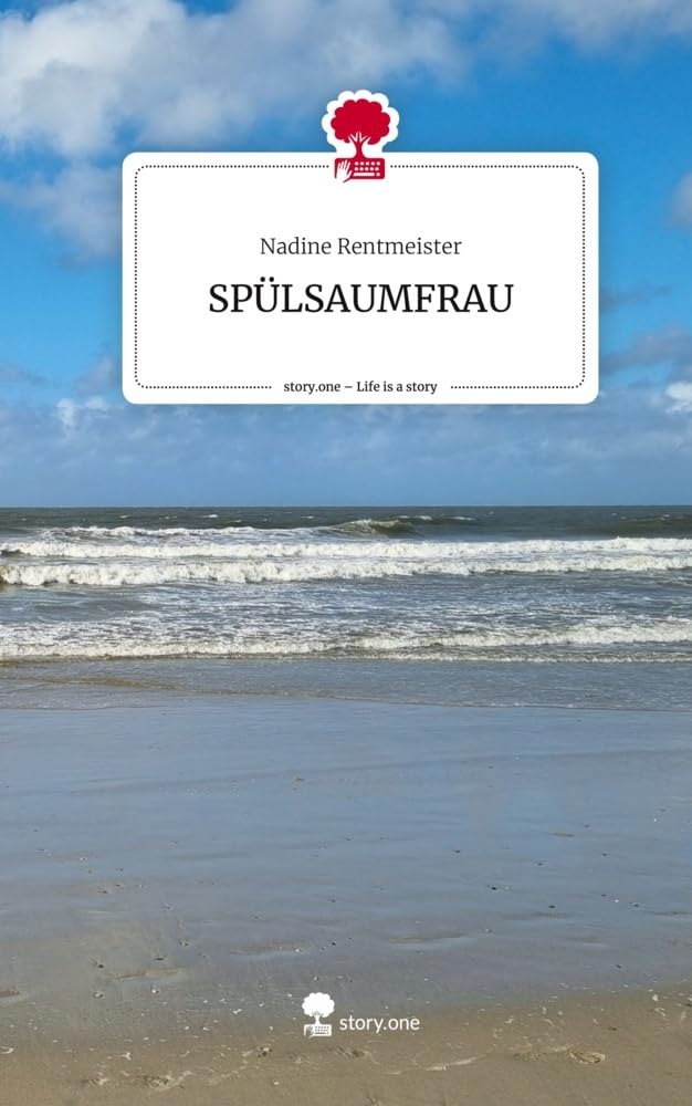 Buchcover mit Meereswellen im Hintergrund. Titel: „SPÜLSAUMFRAU“ von Nadine Rentmeister, erschienen bei story.one.